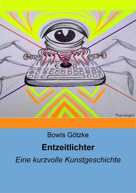 Entzeitlichter, Bowls Götzke