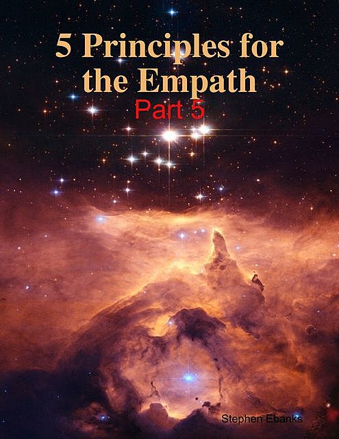 5 Principles for the Empath: Part 5, Stephen Ebanks