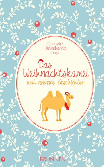 Das Weihnachtskamel und andere Geschichten, Brunnen Verlag GmbH