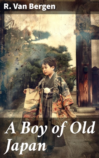 A Boy of Old Japan, R.Van Bergen