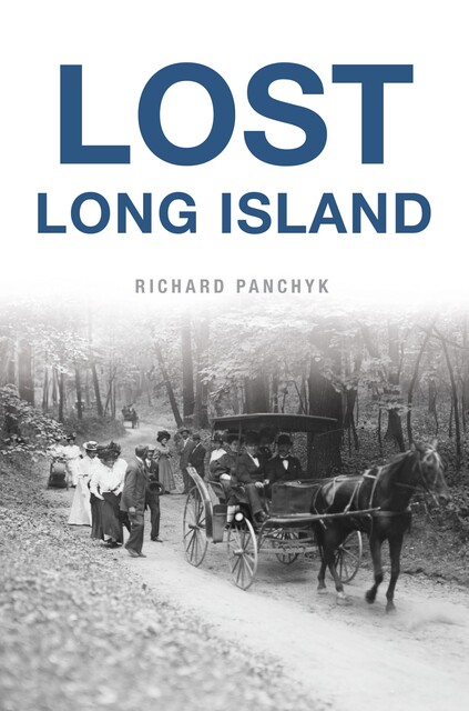 Lost Long Island, Richard Panchyk