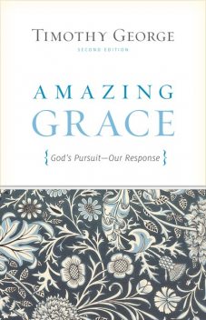 Amazing Grace (Second Edition), Timothy George