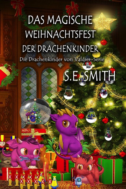 Das magische Weihnachtsfest der Drachenkinder, S.E. Smith
