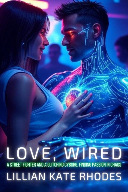 Love, Wired, Lillian Kate Rhodes