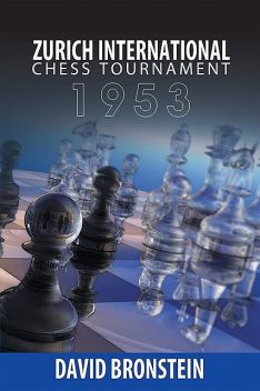 Zurich International Chess Tournament, 1953, David Bronstein
