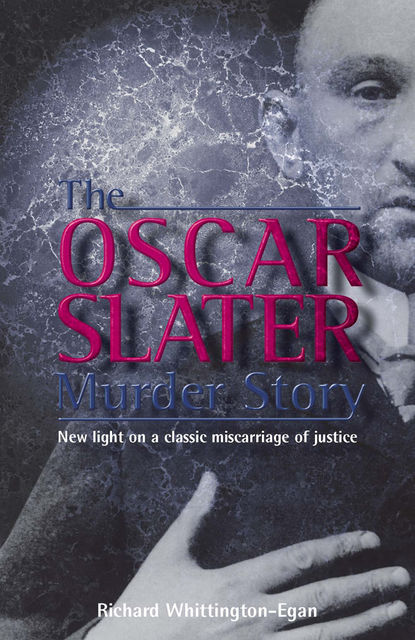 The Oscar Slater Murder Story, Richard Whittington-Egan