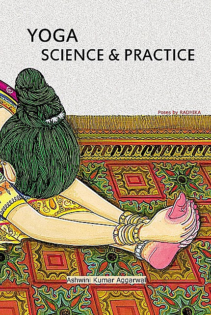 YOGA Science and Practice, Ashwini Kumar Aggarwal