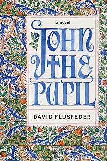 John the Pupil, David Flusfeder