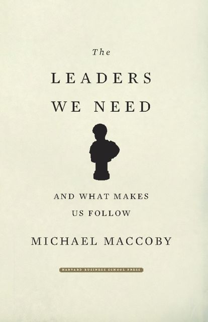 The Leaders We Need, Michael Maccoby