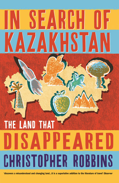 In Search of Kazakhstan, Christopher Robbins