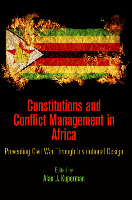 Constitutions and Conflict Management in Africa, Alan J. Kuperman