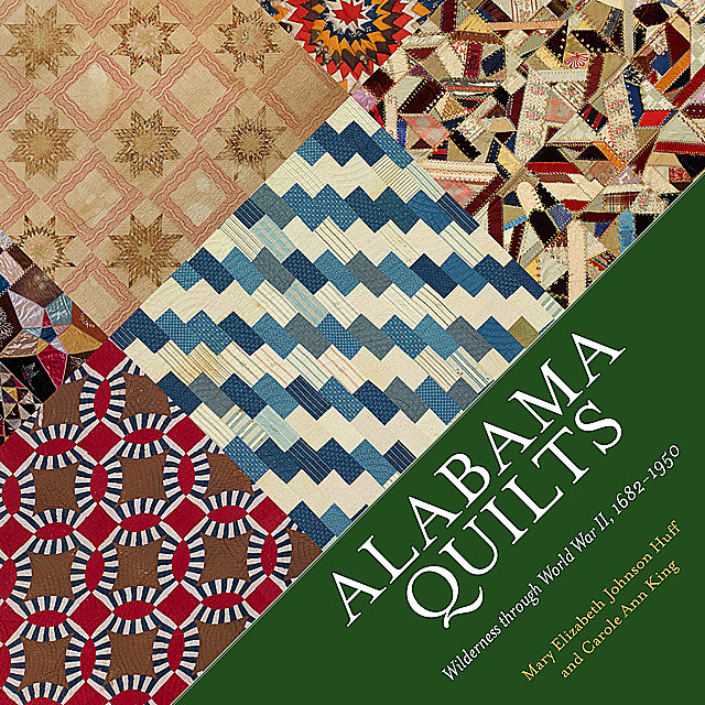 Alabama Quilts, Carole Ann King, Mary Elizabeth Johnson Huff