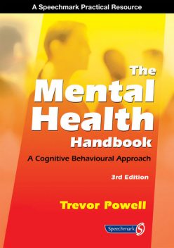 The Mental Health Handbook 3rd edition, Trevor Powell