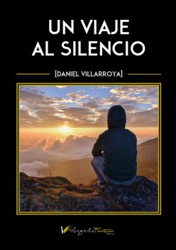 Un viaje al silencio, Daniel Villarroya