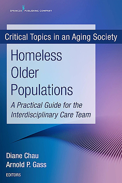 Homeless Older Populations, Diane Chau, Arnold P. Gass