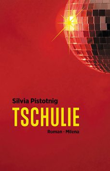 Tschulie, Silvia Pistotnig
