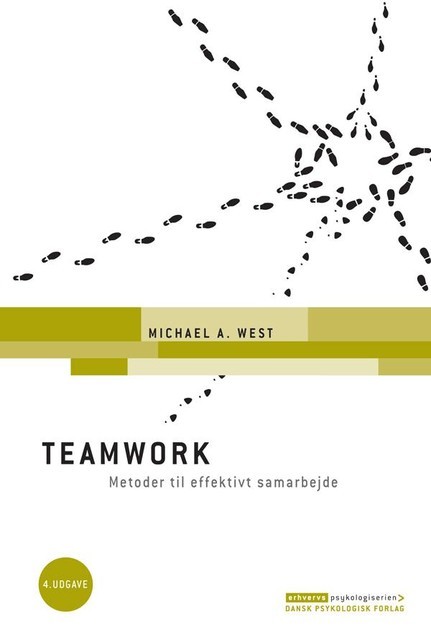 Teamwork – Metoder til effektivt samarbejde, 4. udgave, Michael A, West