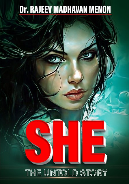 She-the Untold Story, Rajeev Menon