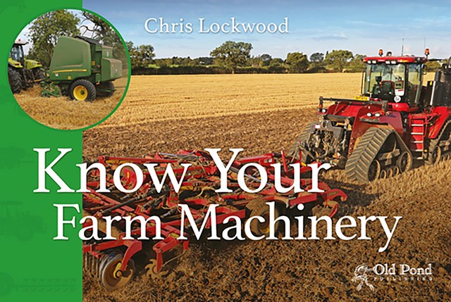 Know Your Farm Machinery, Chris Lockwood