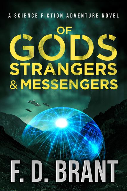 Of Gods Strangers and Messengers, F.D.Brant