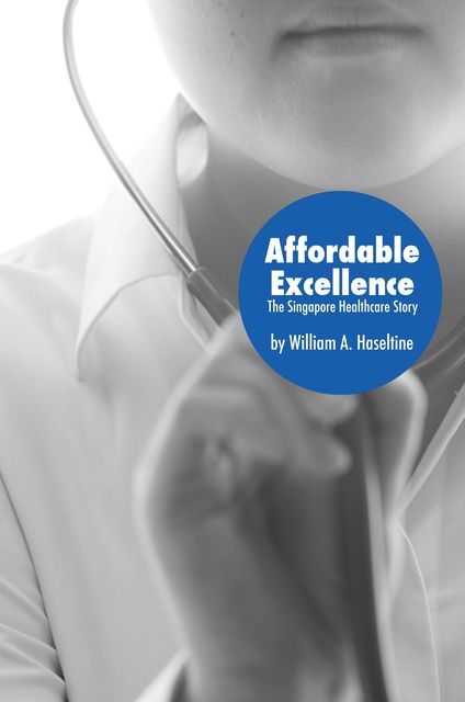 Affordable Excellence, William A. Haseltine