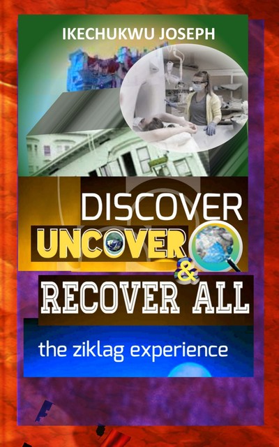 Discover, Uncover and Recover All, Ikechukwu Joseph