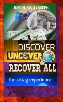 Discover, Uncover and Recover All, Ikechukwu Joseph