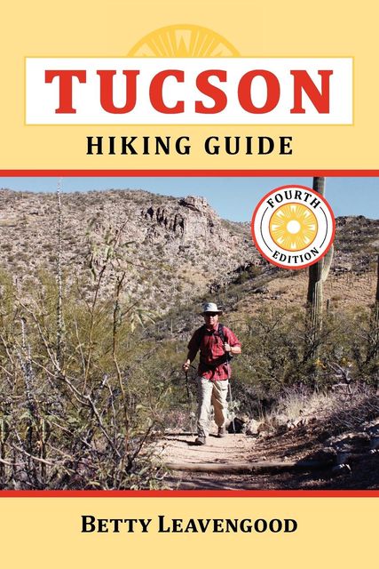 Tucson Hiking Guide, Betty Leavengood