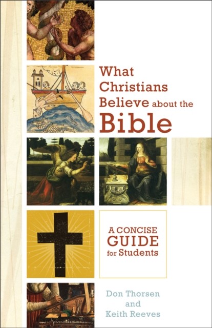 What Christians Believe about the Bible, Don Thorsen