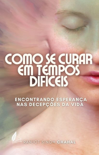 Como se Curar em Tempos Difíceis, Ranjot Singh Chahal
