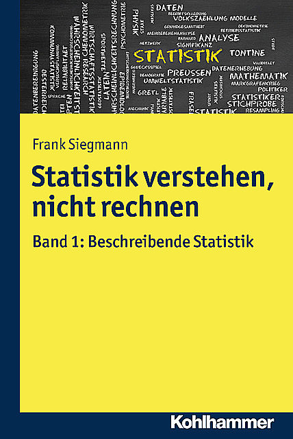 Statistik verstehen, nicht rechnen, Frank Siegmann