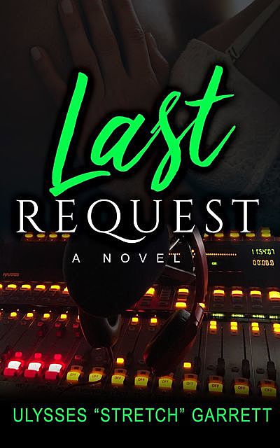 Last Request, Ulysses “Stretch” Garrett