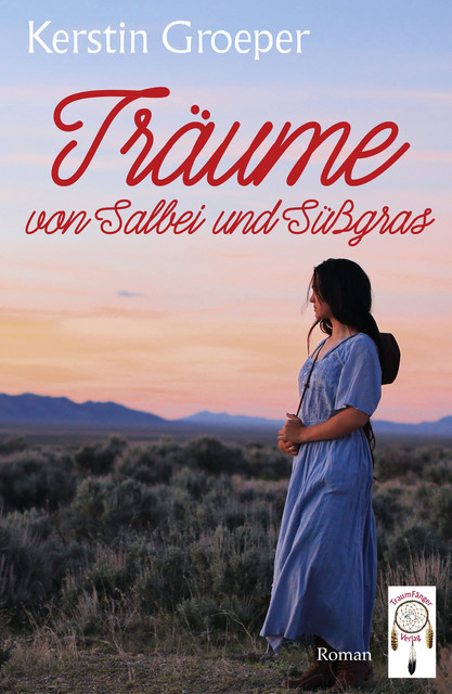 Träume von Salbei und Süßgras, Kerstin Groeper