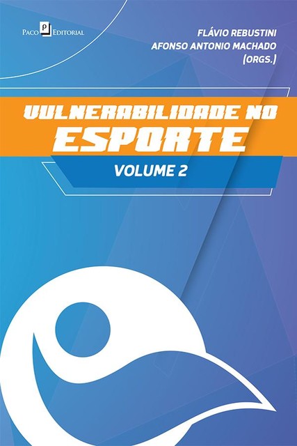 Vulnerabilidade no esporte, volume 2, Flávio Rebustini