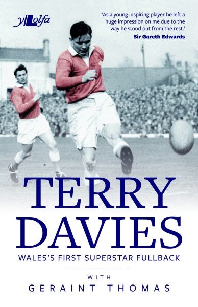 Terry Davies – Wales's First Superstar Fullback, Geraint Thomas, Terry Davies