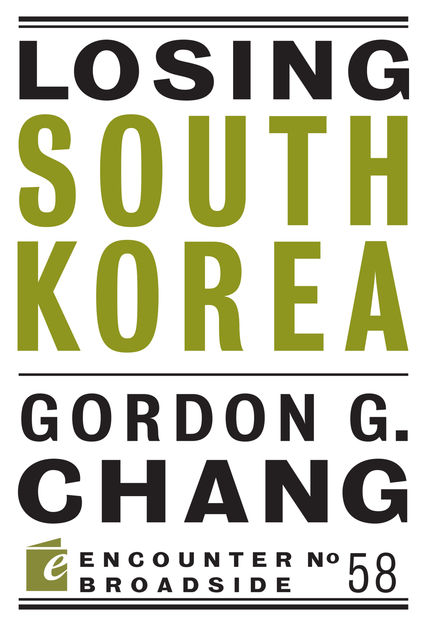 Losing South Korea, Gordon G. Chang