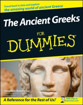 The Ancient Greeks For Dummies, Stephen Batchelor