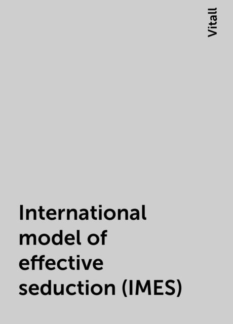 International model of effective seduction (IMES), Vitall