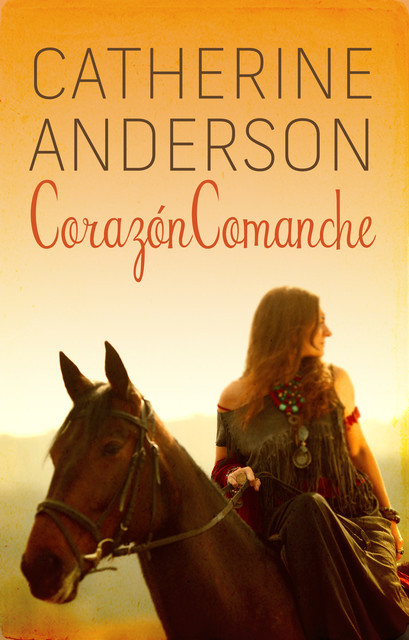 Corazón Comanche, Catherine Anderson