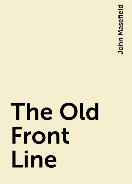 The Old Front Line, John Masefield