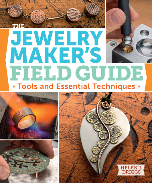 The Jewelry Maker's Field Guide, Helen Driggs