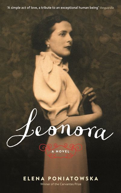 Leonora: A novel inspired by the life of Leonora Carrington, Elena Poniatowska