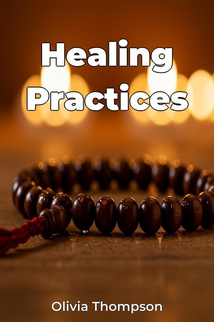 Healing Practices, Olivia Thompson