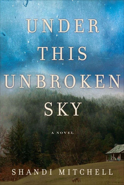 Under This Unbroken Sky, Shandi Mitchell