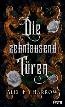 Die zehntausend Türen, Alix E. Harrow