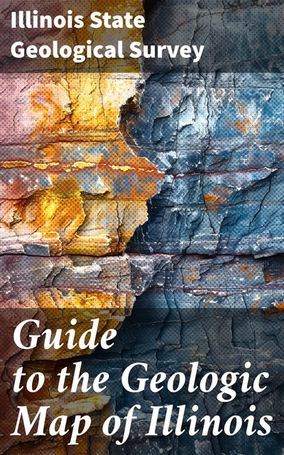 Guide to the Geologic Map of Illinois, Illinois State Geological Survey