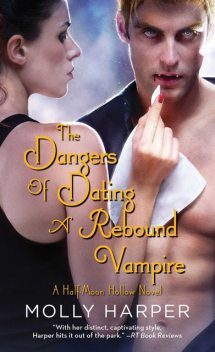 The Dangers of Dating a Rebound Vampire, Molly Harper