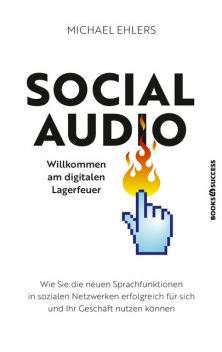 Social Audio – Willkommen am digitalen Lagerfeuer, Michael Ehlers