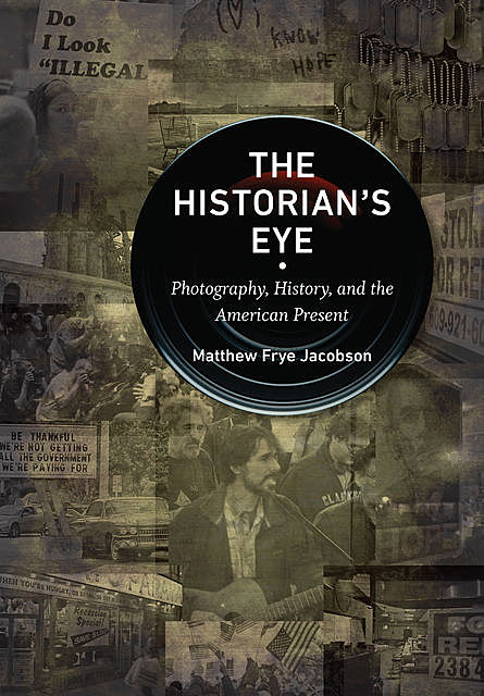 The Historian's Eye, Matthew Frye Jacobson