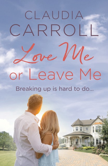Love Me or Leave Me, Claudia Carroll